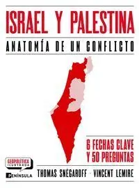 Israel y Palestina. Anatomia de un Conflicto