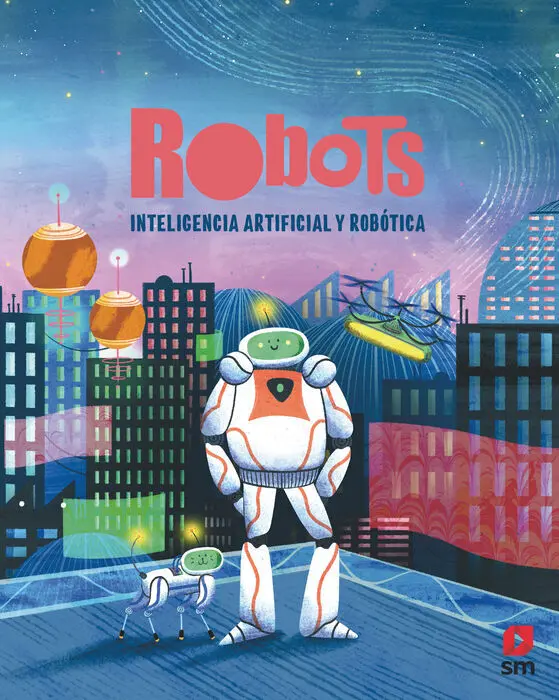 Robots. Inteligencia Artificial y Robotica