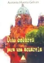 Ocho Colores para una Acuarela