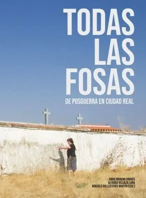 Todas las Fosas de Posguerra en Ciudad Real