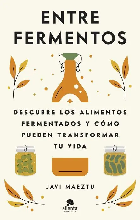 Entre Fermentos - Descubre los Alimentos Fermentad