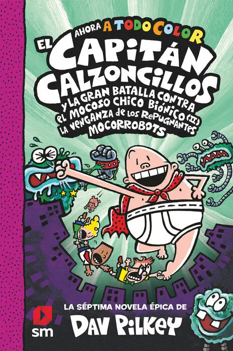Cacc. 7 el Capitán Calzoncillos y la Gran Batalla Contra el Mocos