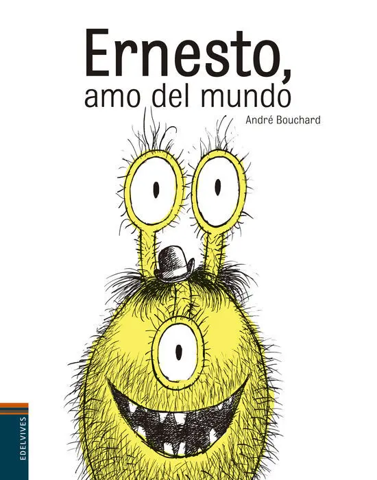 Ernesto, el Amo del Mundo Andre Bouchard