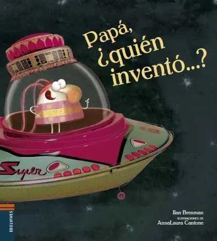 Papa, Quien Invento... ? Ilan Brenman Annalaura