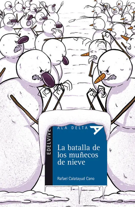 La Batalla de los Muñecos de Nieve Rafael Calatayu