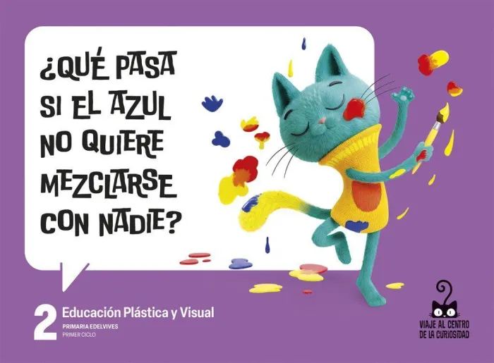 Proyecto: Viaje Al Centro de la Curiosidad. Educación Plástica y Visual 2 - Bloc