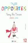Tales Of Opposites 12 - Nosy The Mousie