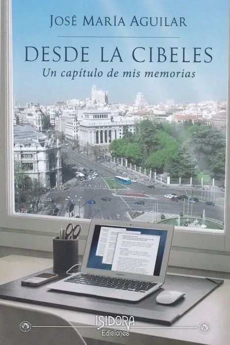 Desde la Cibeles un Capitulo de Mis Memorias Jose
