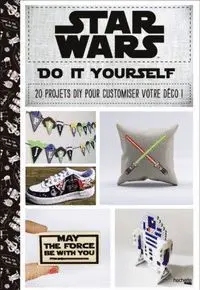 Star Wars Hazlo tu Mismo Mas de 30 Creaciones Paso