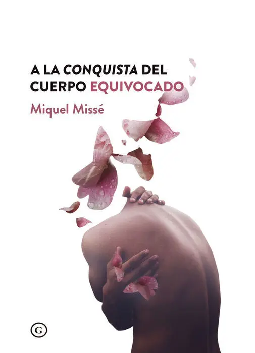 A la Conquista del Cuerpo Equivocado (7ªed)