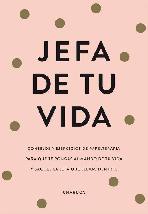 Jefa de tu Vida - Reflexiones y Ejercicios para Qu