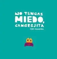 No Tengas Miedo, Cangrejita. (Somosocho)
