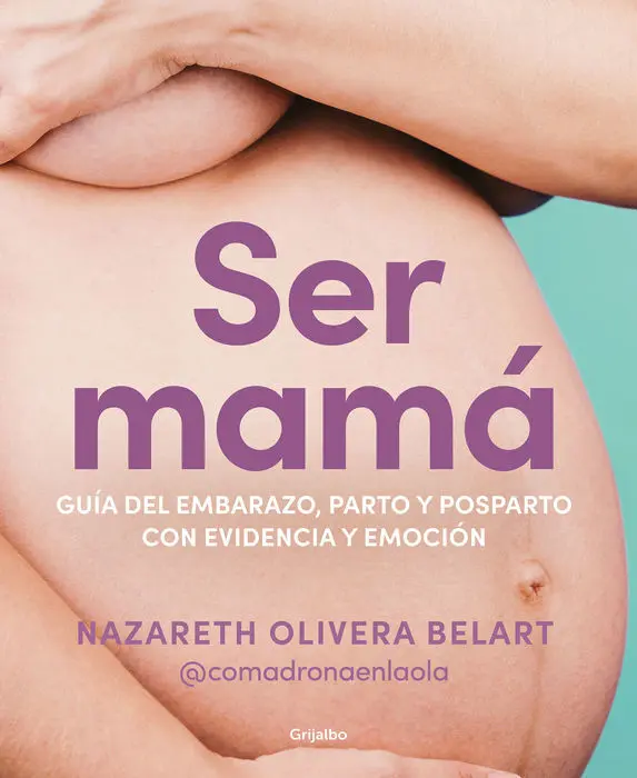 Ser Mama Guia del Embarazo Parto y Posparto con Ci