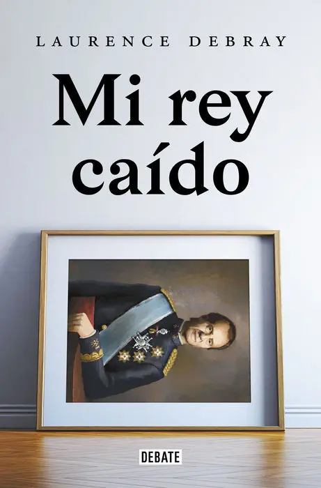Mi Rey Caido. Juan Carlos de España