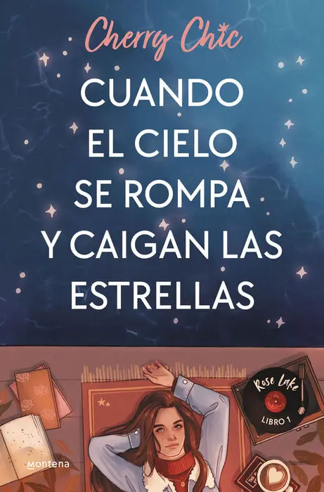 Cuando el Cielo se Rompa y Caigan las Estrellas (Rose Lake 1)