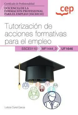 Manual. Tutorización de Acciones Formativas para el Empleo (Uf1646). Certificado