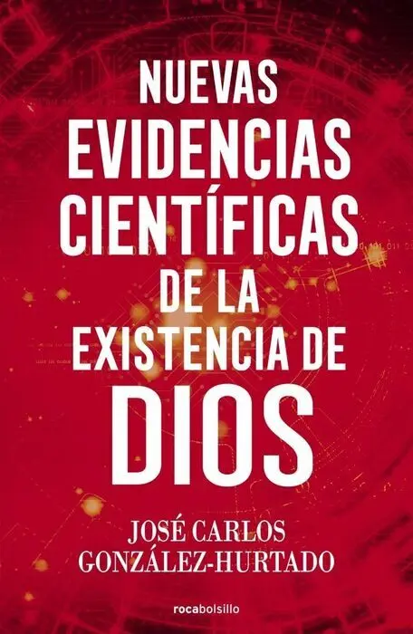 Nuevas Evidencias Científicas de la Existencia de Dios