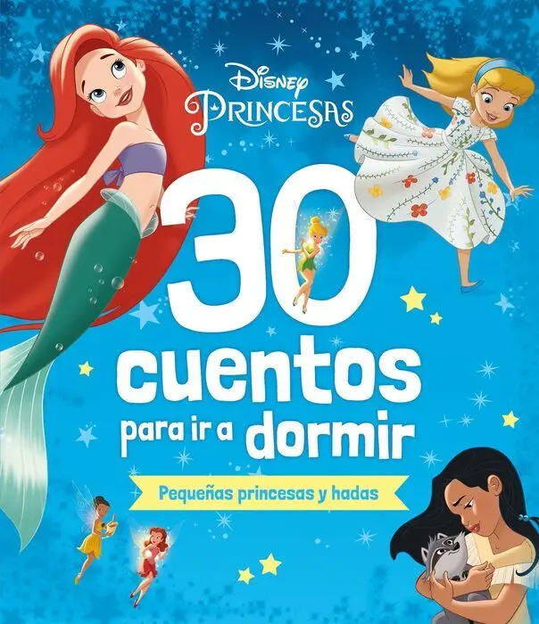 Disney. 30 Cuentos para Ir a Dormir. Pequeñas Prin