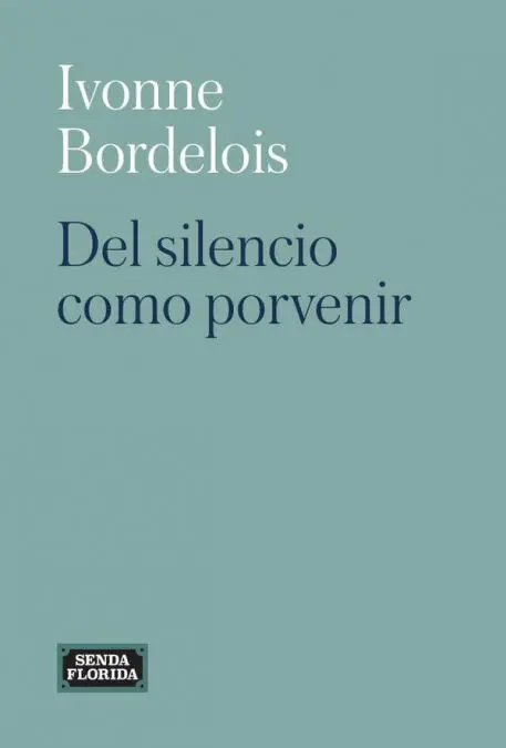 Del Silencio Como Porvenir