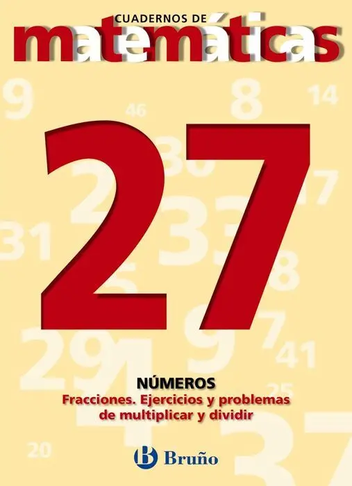 27 Fracciones. Ejercicios y Problemas de Multiplicar y Dividir