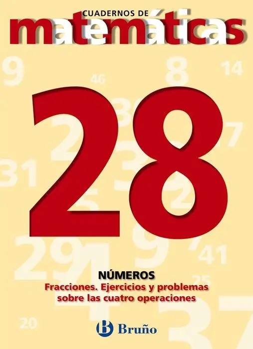 28 Fracciones. Ejercicios y Problemas con las Cuatro Operaciones