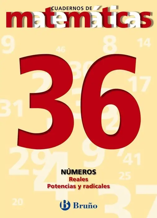 36 Números Reales. Potencias y Radicales