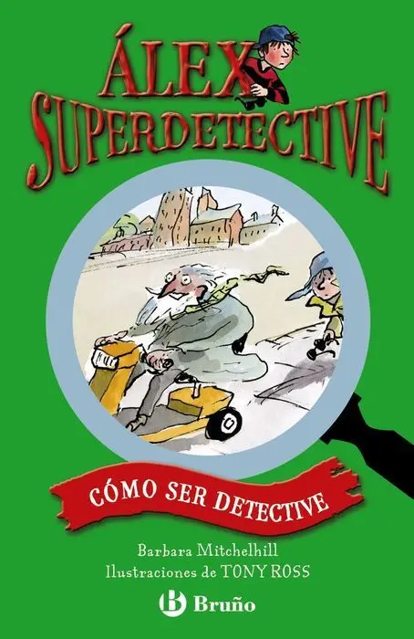 Alex Superdetective Como Ser Detective