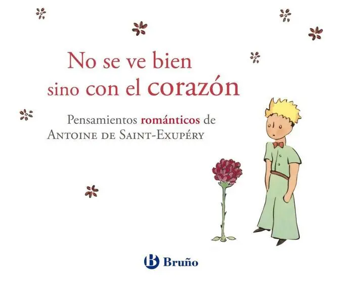 No se Ve Bien Sino con el Corazon Principito
