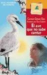 El Ave que no Sabe Cantar