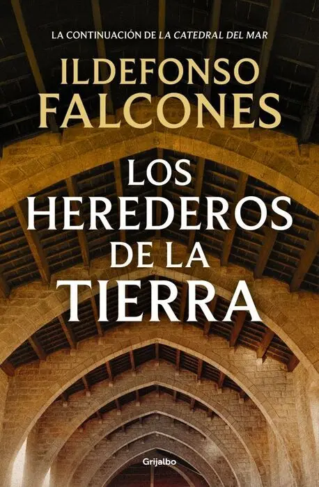 Los Herederos de la Tierra (La Catedral del Mar 2)