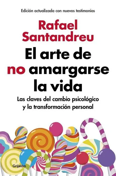 El Arte de no Amargarse la Vida Rafael Santandreu