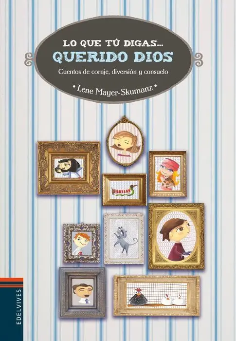 Lo que tu Digas.... Querido Dios