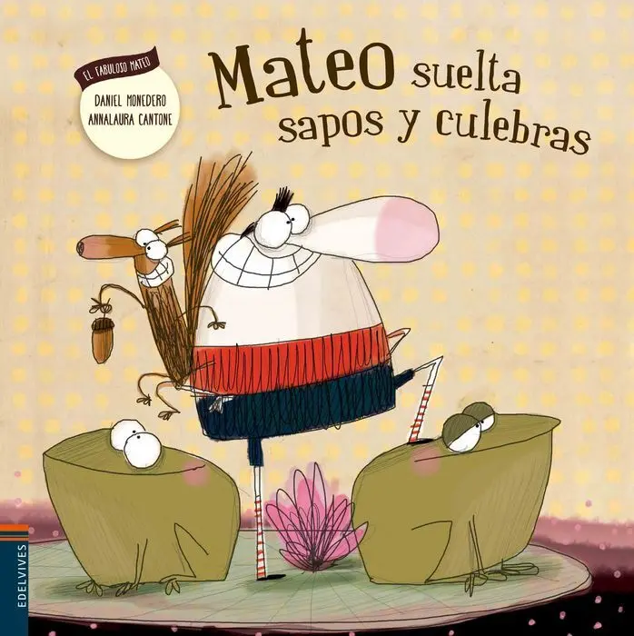 Mateo Suelta Sapos y Culebras Daniel Monedero/Anna