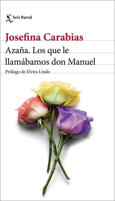 Azaña. Los que le Llamabamos Don Manuel