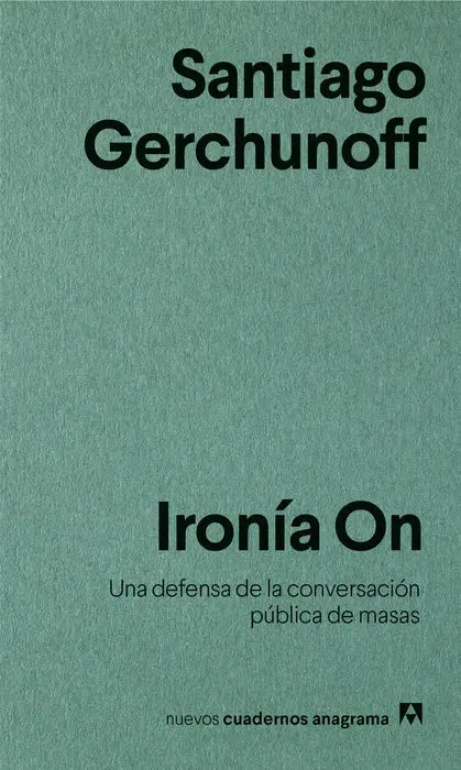 13. Ironia On. (Nuevos Cuadernos Anagrama)