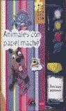 Animales con Papel Mache Sm