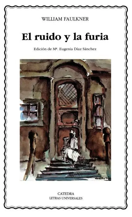 El Ruido y la Furia William Faulkner 226 Catedra