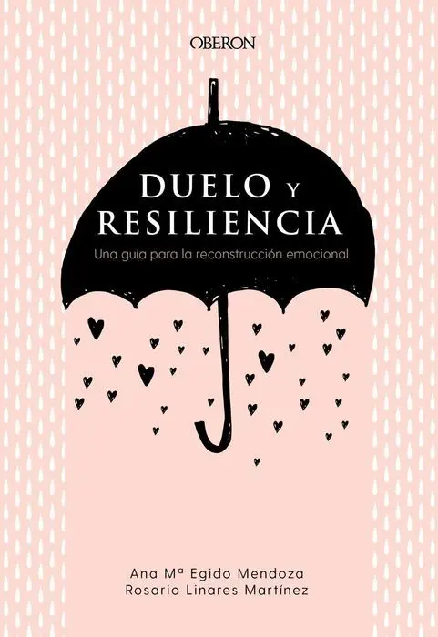 Duelo y Resiliencia. Una Guía para la Reconstrucción Emocional
