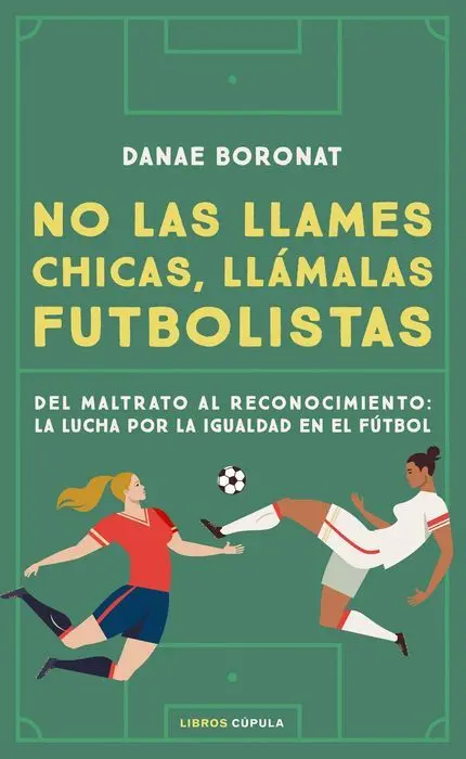 No las Llames Chicas, Llamalas Futbolistas