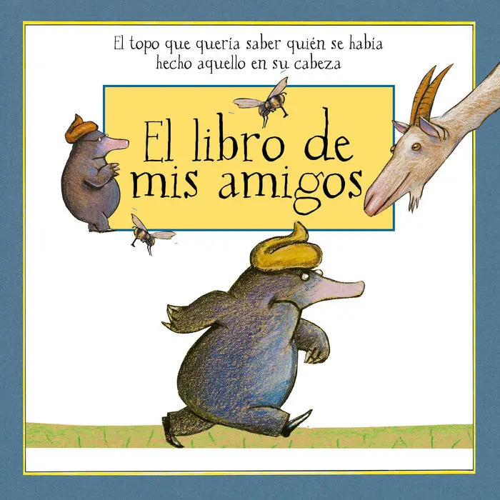 El Libro de Mis Amigos el Topo que Queria Saber