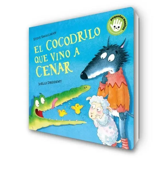 El Cocodrilo que Vino a Cenar (Pequeñas Manitas)
