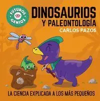 Dinosaurios y Paleontología (Futuros Genios 7)