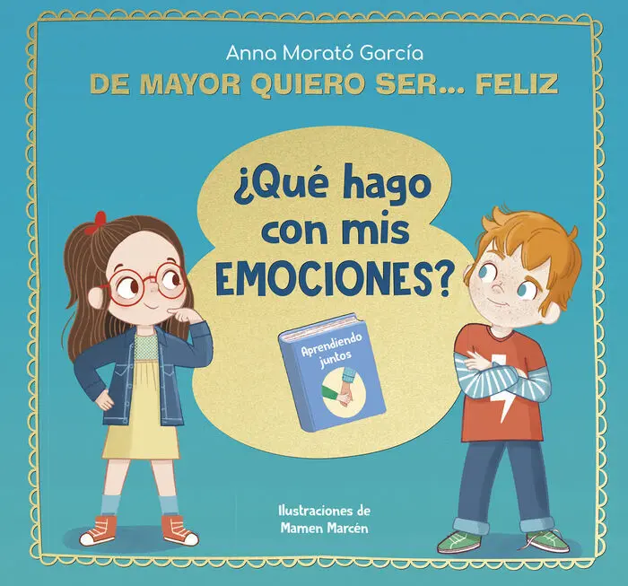 De Mayor Quiero Ser... Feliz. ¿Qué Hago con Mis Em