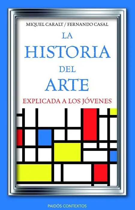 Historia del Arte Explicada a los Jovenes,La