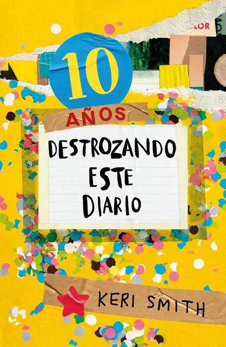 Destroza este Diario. Ahora a Todo Color (10 Años Destrozando este Diario)