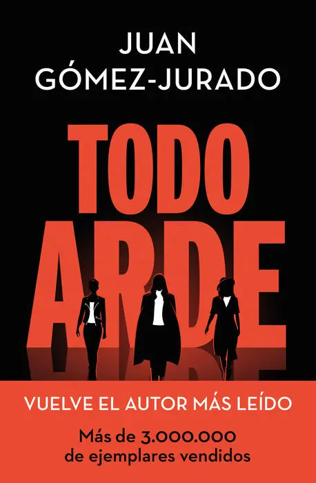 Todo Arde. (Ediciones B)