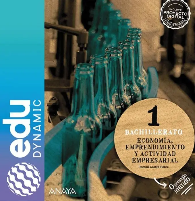 Economía, Emprendimiento y Actividad Empresarial 1. Bachillerato. Edudynamic
