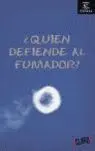Quien Defiende Al Fumador