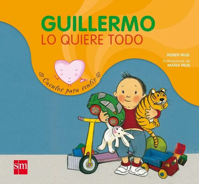 Guillermo lo Quiere Todo Cuentos para Sentir
