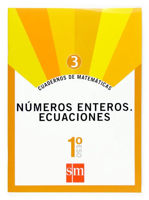 Cuaderno Matematicas 3 1ºeso 07 Numero Enteros Ecu
